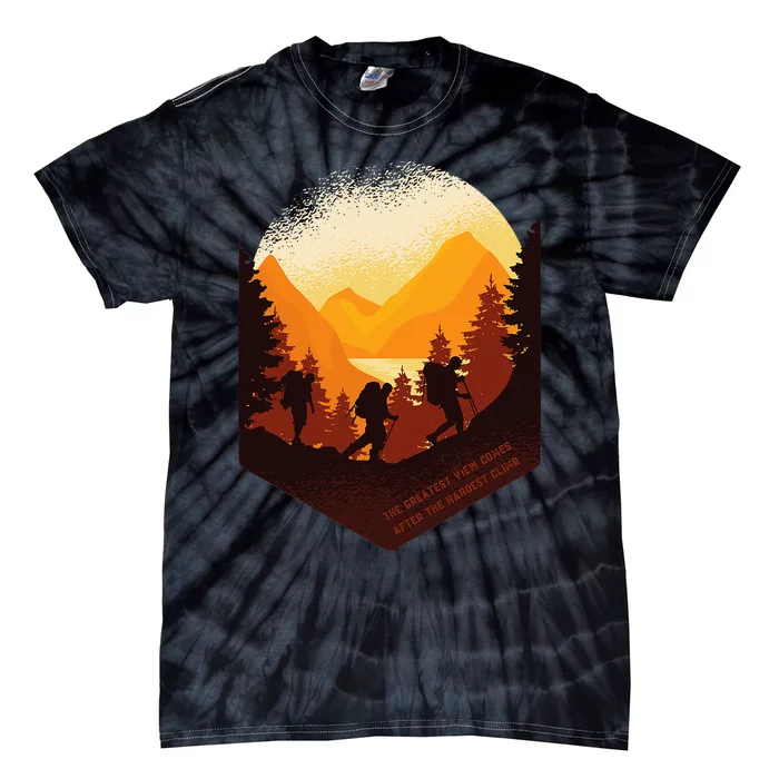 The Best View Comes After The Hardest Climb Tie-Dye T-Shirt