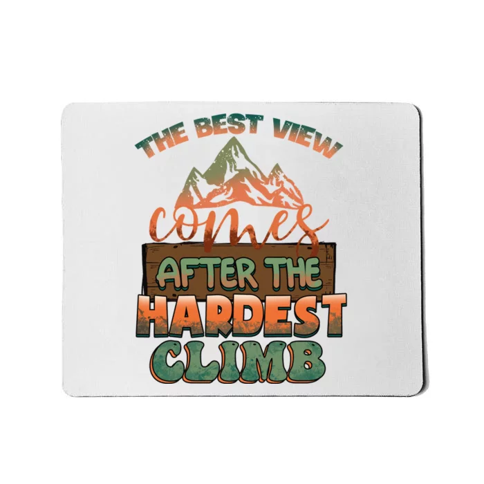 The Best View Comes After Hardest Climbing Mountain Hiking Quote Gift Mousepad