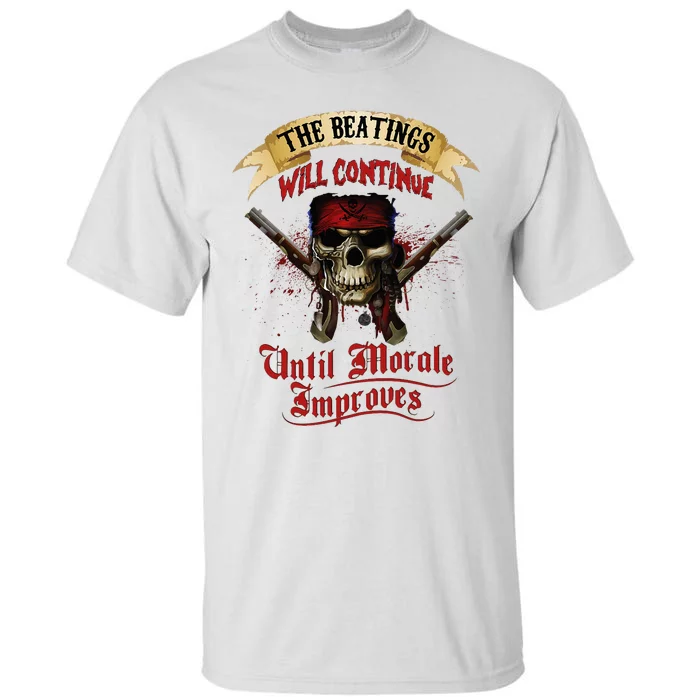 The Beatings Will Continue Until Morale Improves Tall T-Shirt