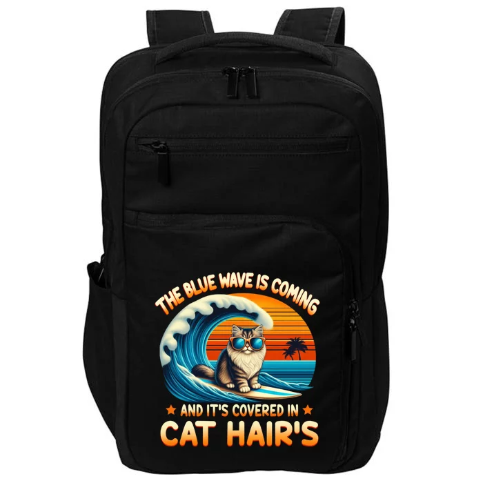 The Blue Wave Is Coming And ItS Covered In Cat Hairs Kamala Cute Gift Impact Tech Backpack