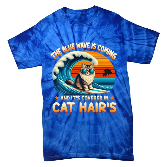 The Blue Wave Is Coming And ItS Covered In Cat Hairs Kamala Cute Gift Tie-Dye T-Shirt