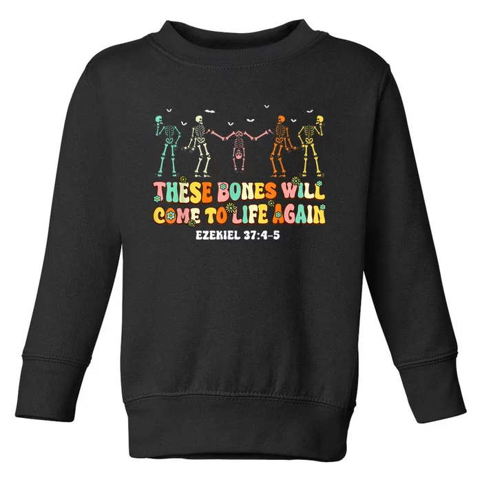 These Bones Will Come To Life Again Ezekiel 37:45 Christian Toddler Sweatshirt