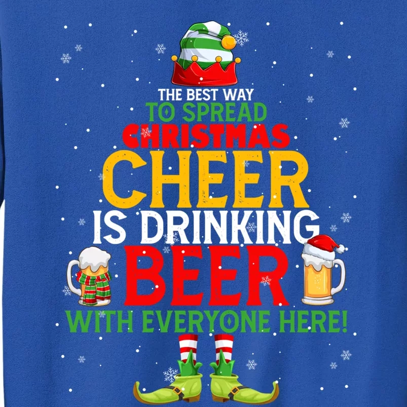 The Best Way To Spread Christmas Cheer Is Ing Beer Elf Cool Gift Tall Sweatshirt