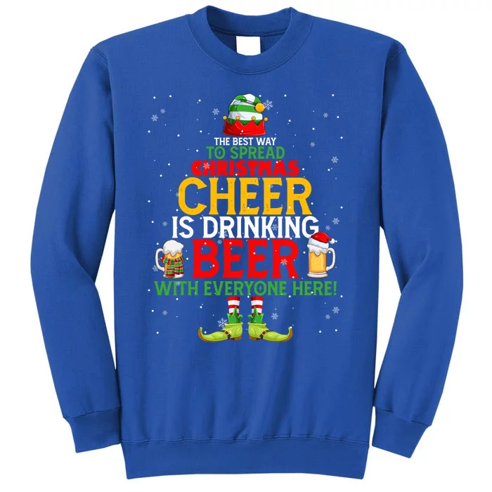 The Best Way To Spread Christmas Cheer Is Ing Beer Elf Cool Gift Tall Sweatshirt