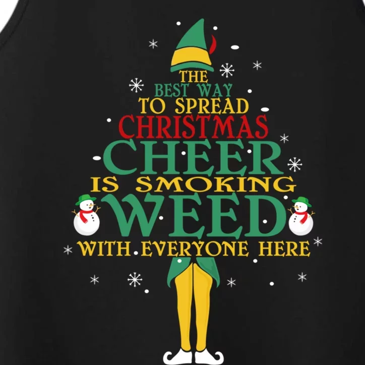 The Best Way To Spread Christmas Cheer Weed Xmas Elf Lover Funny Gift Performance Tank