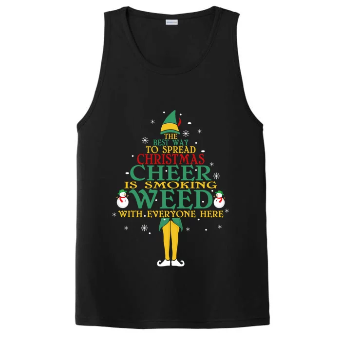 The Best Way To Spread Christmas Cheer Weed Xmas Elf Lover Funny Gift Performance Tank