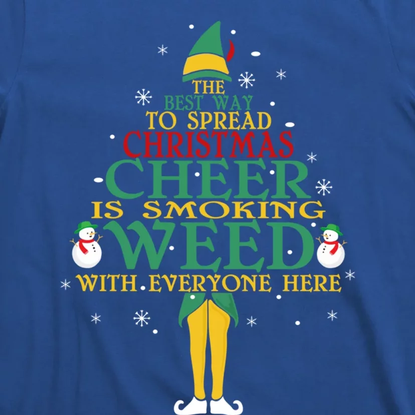 The Best Way To Spread Christmas Cheer Weed Xmas Elf Lover Funny Gift T-Shirt