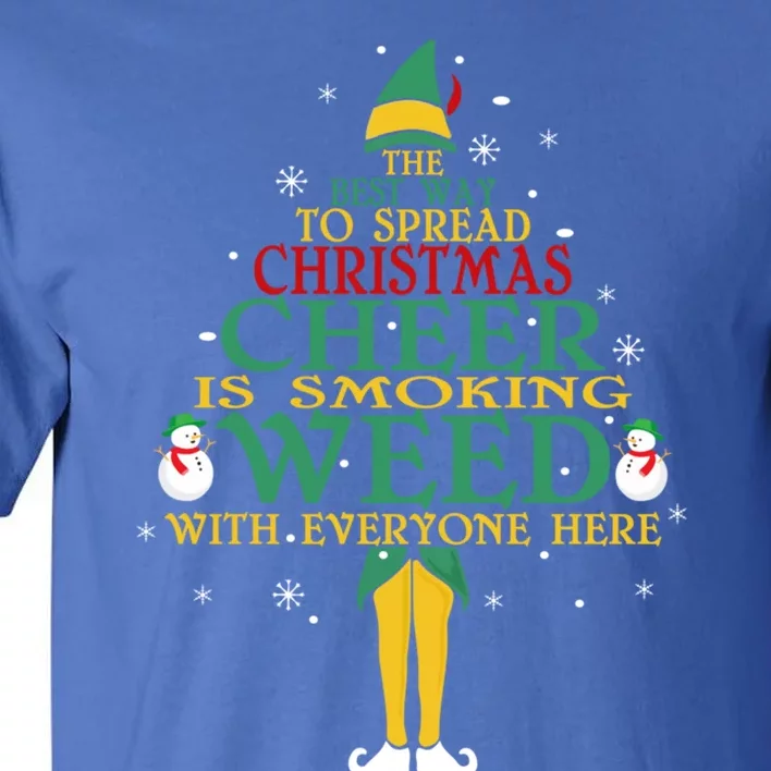 The Best Way To Spread Christmas Cheer Weed Xmas Elf Lover Funny Gift Tall T-Shirt