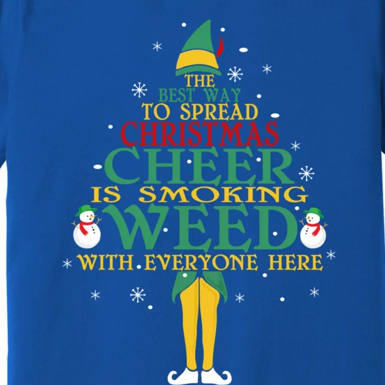 The Best Way To Spread Christmas Cheer Weed Xmas Elf Lover Funny Gift Premium T-Shirt