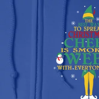 The Best Way To Spread Christmas Cheer Weed Xmas Elf Lover Funny Gift Full Zip Hoodie