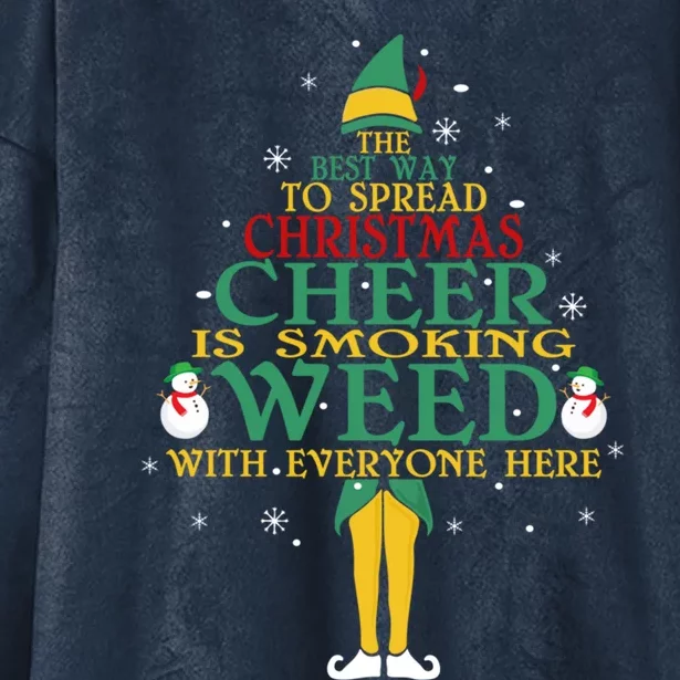 The Best Way To Spread Christmas Cheer Weed Xmas Elf Lover Funny Gift Hooded Wearable Blanket