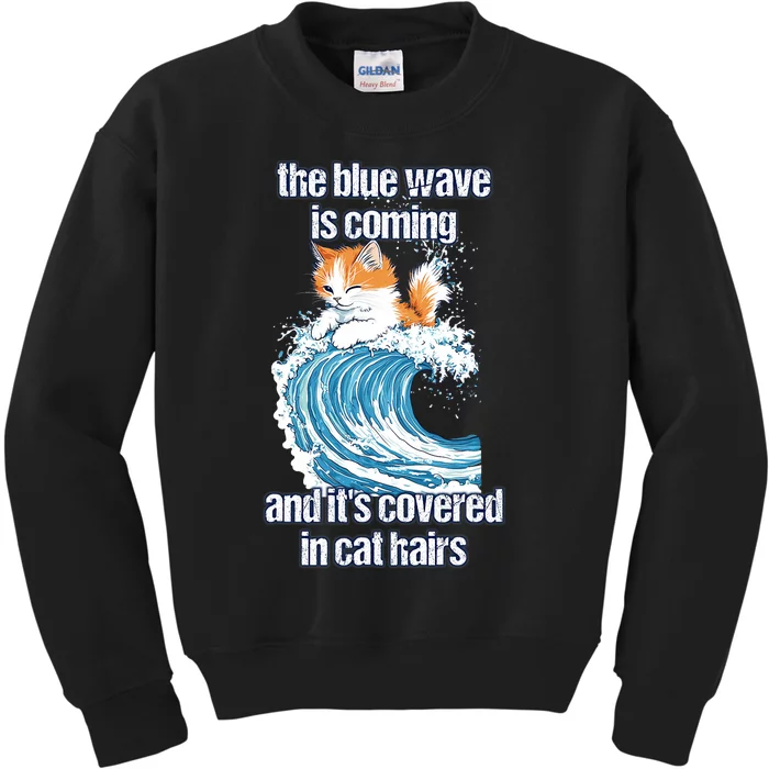 The Blue Wave Is Coming Covered In Cat Hairs Funny Kamala Kids Sweatshirt