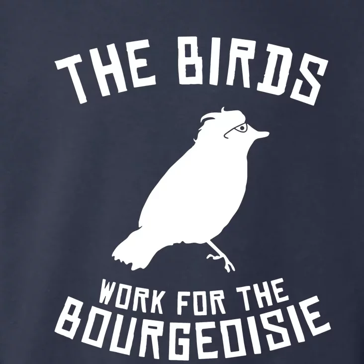 The Birds Work For The Bourgeoisie Toddler Hoodie