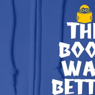 The Book Was Better Gift Full Zip Hoodie