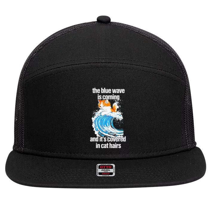 The Blue Wave Is Coming And ItS Covered In Cat Hairs 7 Panel Mesh Trucker Snapback Hat