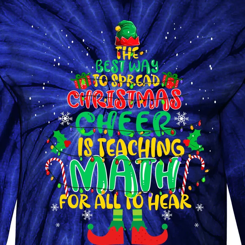 The Best Way To Spread Christmas Cheer Is Teaching Math Tie-Dye Long Sleeve Shirt