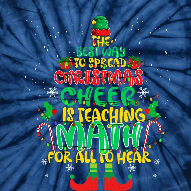 The Best Way To Spread Christmas Cheer Is Teaching Math Tie-Dye T-Shirt