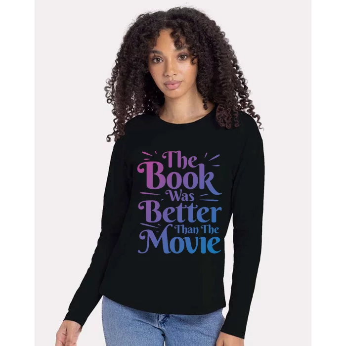 The Book Was Better Than The Movie Booklover Cute Gift Womens Cotton Relaxed Long Sleeve T-Shirt