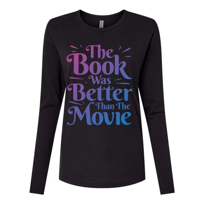 The Book Was Better Than The Movie Booklover Cute Gift Womens Cotton Relaxed Long Sleeve T-Shirt