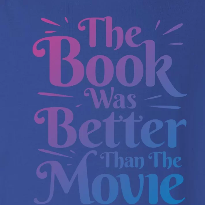 The Book Was Better Than The Movie Booklover Cute Gift Toddler Long Sleeve Shirt