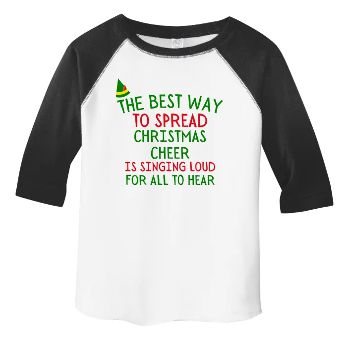 The Best Way To Spread Christmas Cheer Is Singing Loud For All To Hear Elf Toddler Fine Jersey T-Shirt