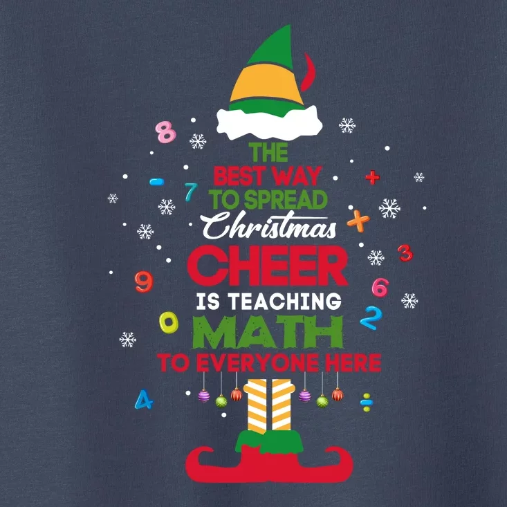 The Best Way To Spread Christmas Cheer Is Teaching Math Toddler T-Shirt