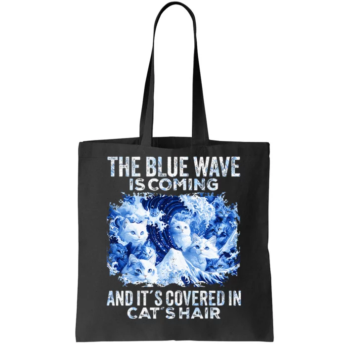 The Blue Wave Is Coming Covered In Cat Hairs Tote Bag