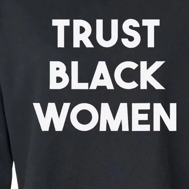 Trust Black Women Black Girl Magic Cropped Pullover Crew