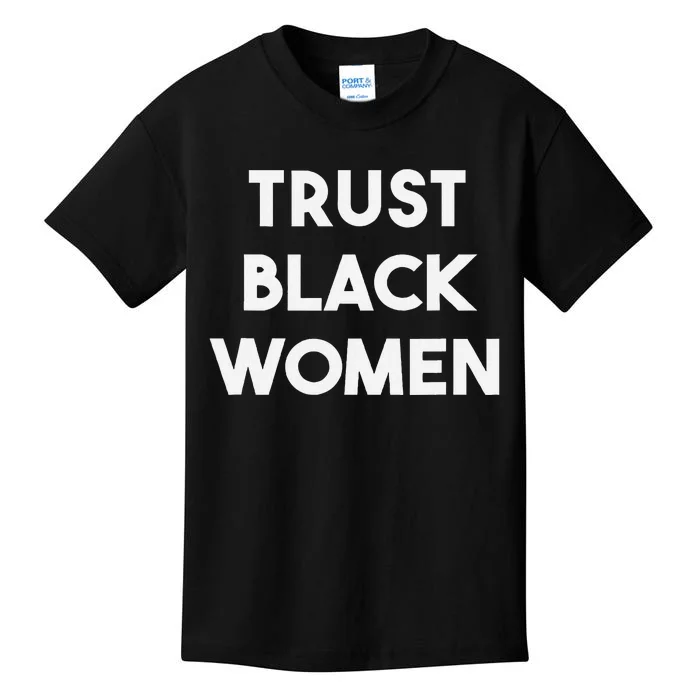 Trust Black Women Black Girl Magic Kids T-Shirt