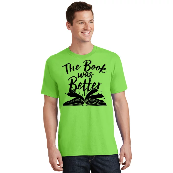 The Book Was Better Reading Fan Book Lover T-Shirt