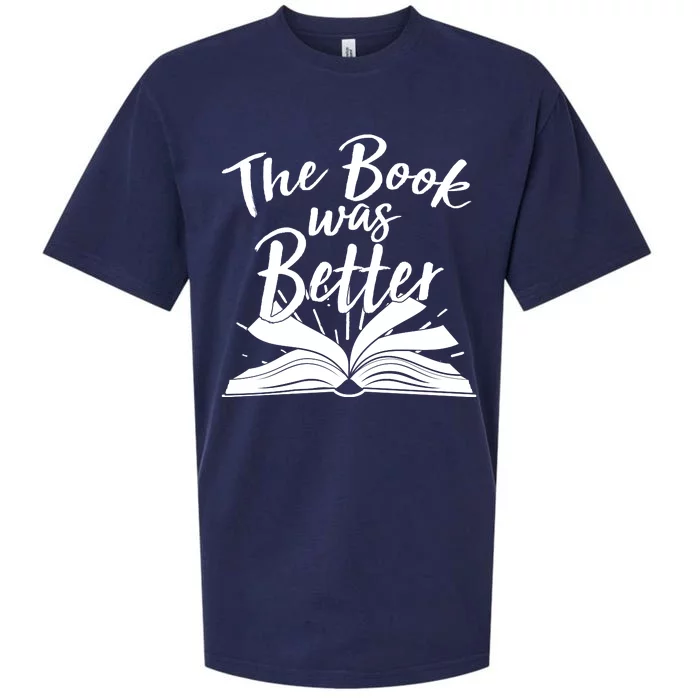 The Book Was Better Reading Fan Book Lover Sueded Cloud Jersey T-Shirt