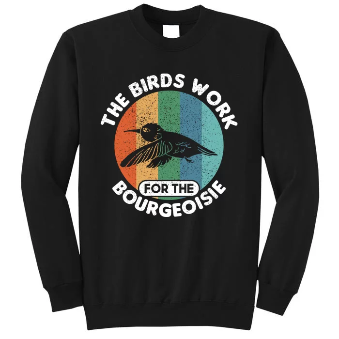 The Birds Work For The Bourgeoisie Bird Sweatshirt