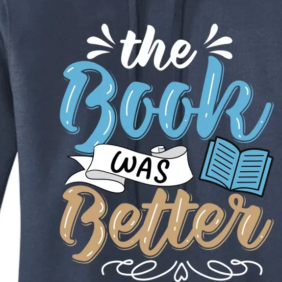 The Book Was Better Bookworm Book Lover Reading Teacher Gift Women's Pullover Hoodie