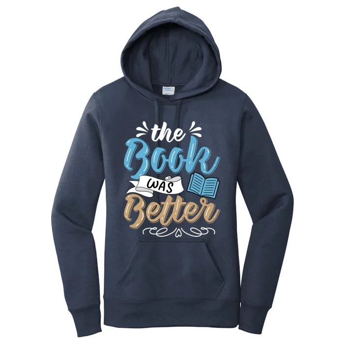 The Book Was Better Bookworm Book Lover Reading Teacher Gift Women's Pullover Hoodie