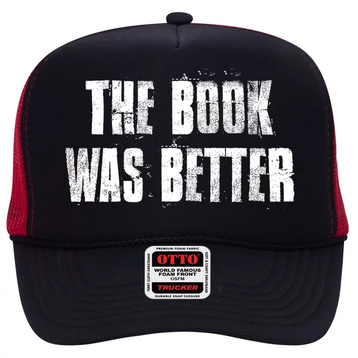 The Book Was Better For Writers Gift High Crown Mesh Trucker Hat