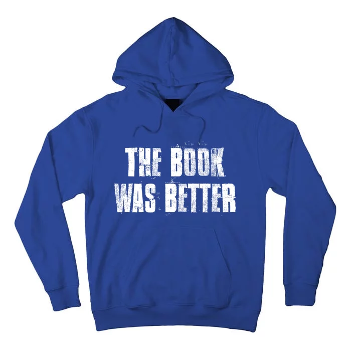 The Book Was Better For Writers Gift Tall Hoodie