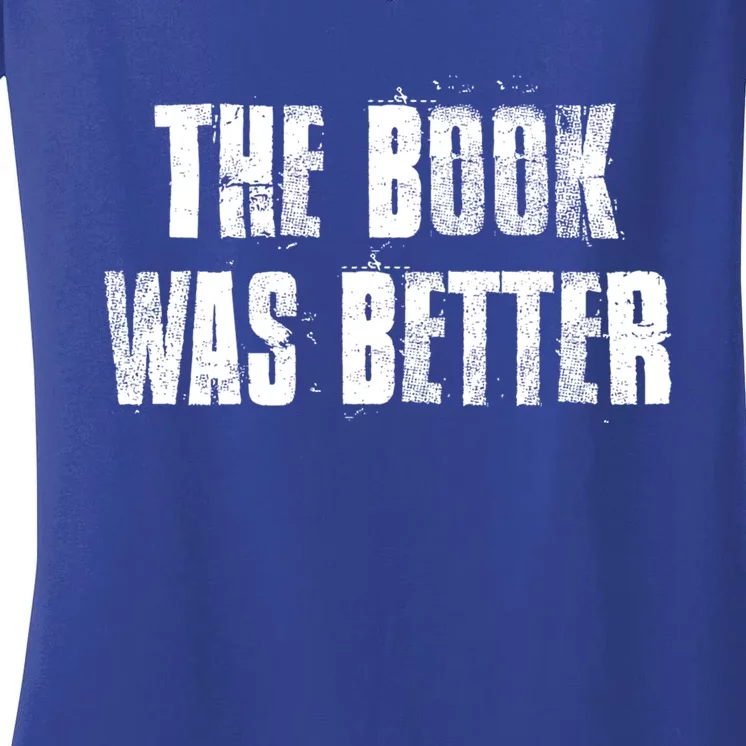 The Book Was Better For Writers Gift Women's V-Neck T-Shirt