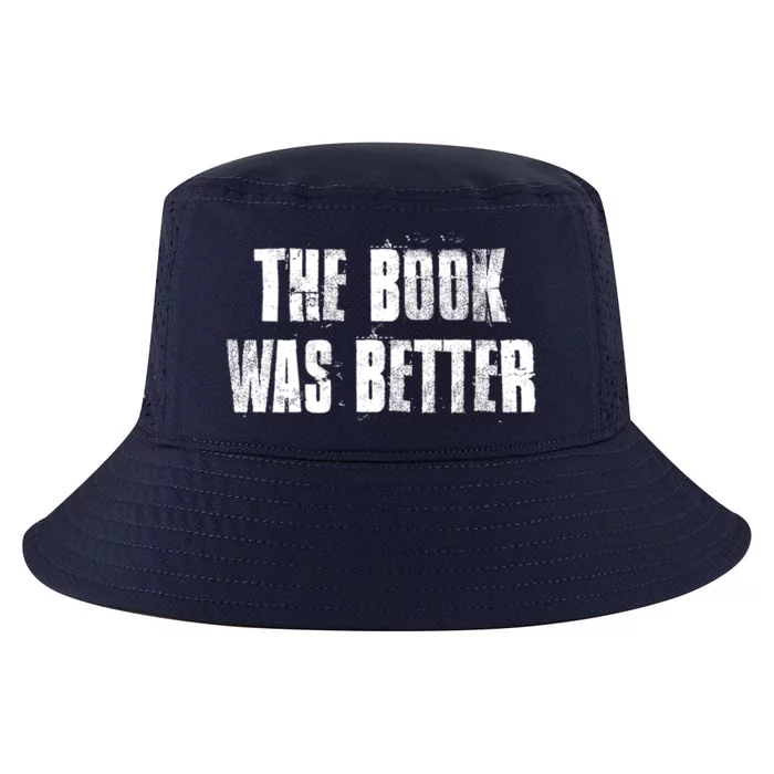 The Book Was Better For Writers Gift Cool Comfort Performance Bucket Hat