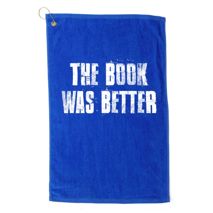 The Book Was Better For Writers Gift Platinum Collection Golf Towel