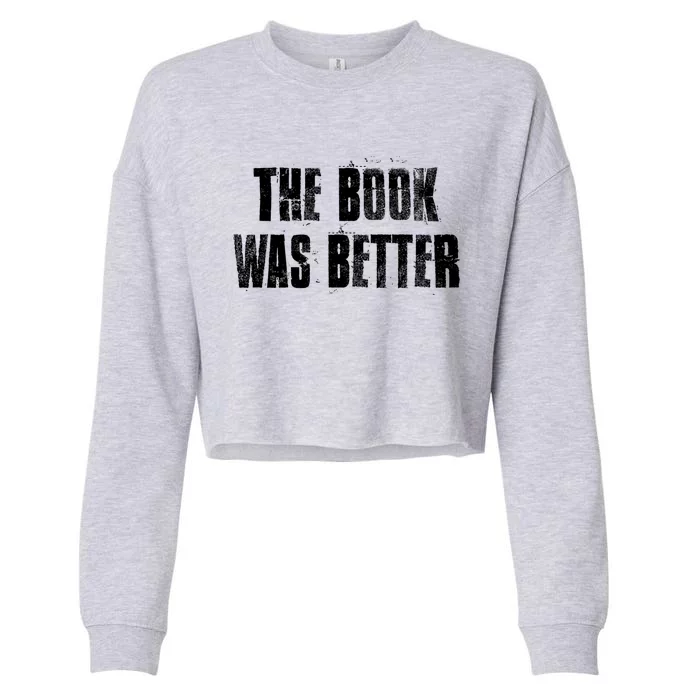 The Book Was Better For Writers Gift Cropped Pullover Crew