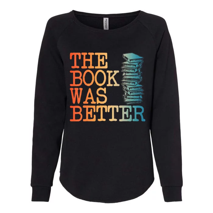 The Book Was Better Art For Women Books Reading Lovers Womens California Wash Sweatshirt