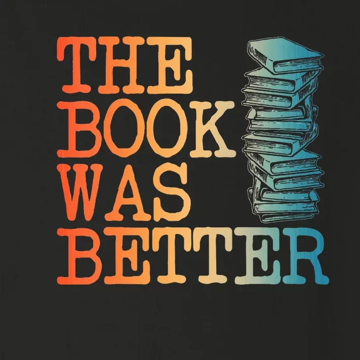 The Book Was Better Art For Women Books Reading Lovers Toddler Long Sleeve Shirt