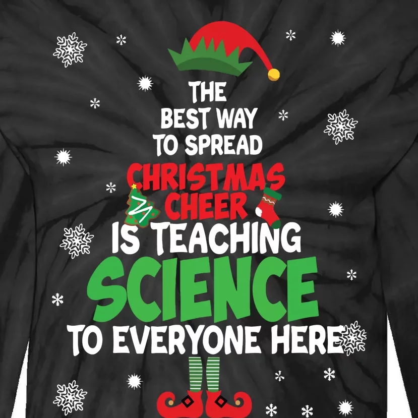 The Best Way To Spread Christmas Cheer Is Teaching Science Tie-Dye Long Sleeve Shirt