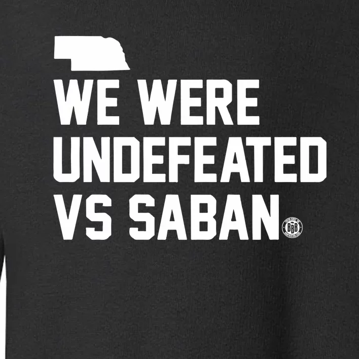 Triple B We Were Undefeated Vs Saban Toddler Sweatshirt