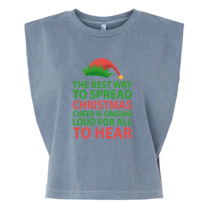 The Best Way To Spread Christmas Cheer Is Singing Loud For All To Hear Garment-Dyed Women's Muscle Tee