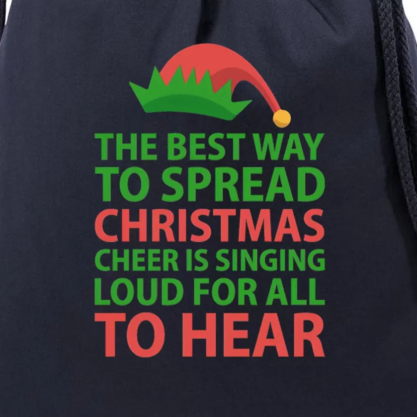 The Best Way To Spread Christmas Cheer Is Singing Loud For All To Hear Drawstring Bag