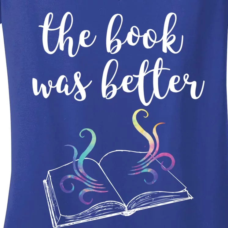 The Book Was Better Meaningful Gift For Book + Film Lovers Women's V-Neck T-Shirt