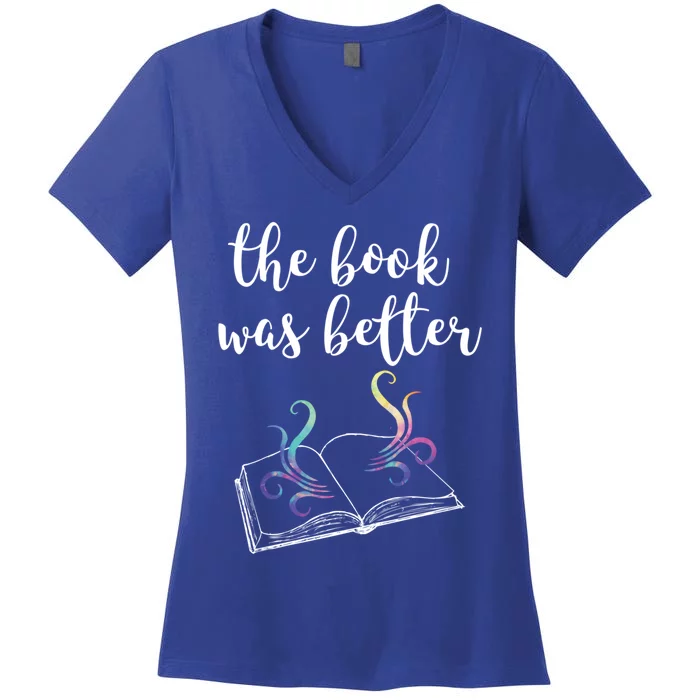 The Book Was Better Meaningful Gift For Book + Film Lovers Women's V-Neck T-Shirt