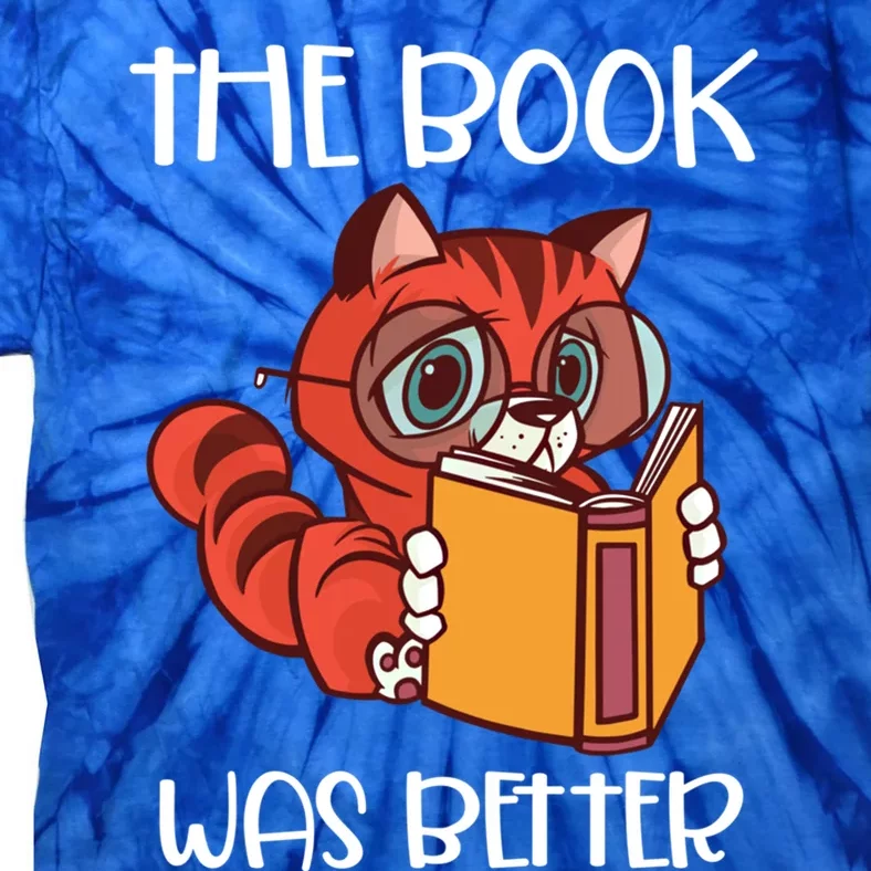 The Book Was Better Meaningful Gift Reading Lover Glasses Cat And Book Gift Tie-Dye T-Shirt