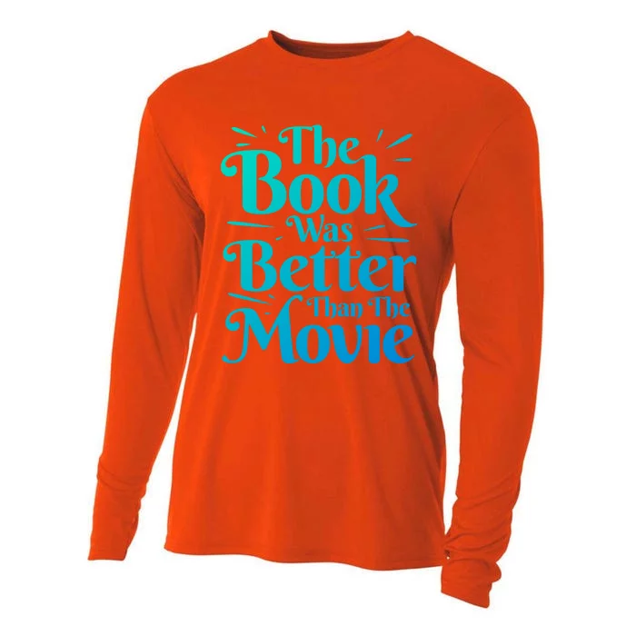 The Book Was Better Than The Movie Booklover Cute Gift Cooling Performance Long Sleeve Crew